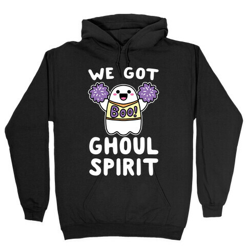 We Got Ghoul Spirit Hooded Sweatshirt