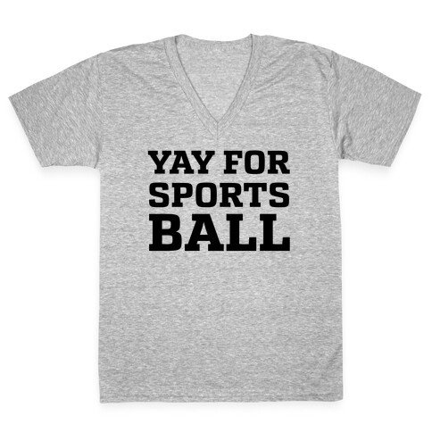 Yay for Sportsball V-Neck Tee Shirt