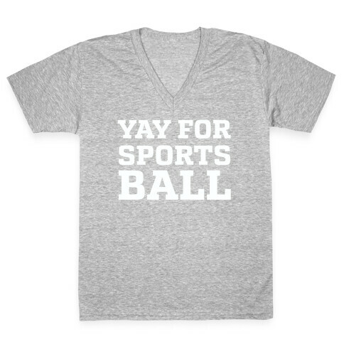 Yay for Sportsball V-Neck Tee Shirt
