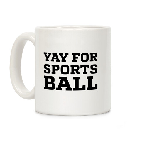 Yay for Sportsball Coffee Mug