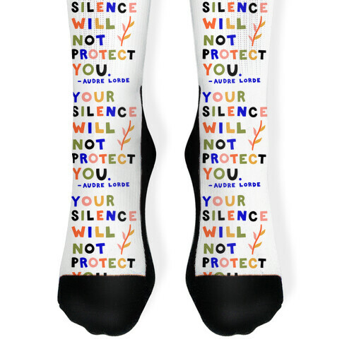 Your Silence Will Not Protect You - Audre Lorde Quote Sock