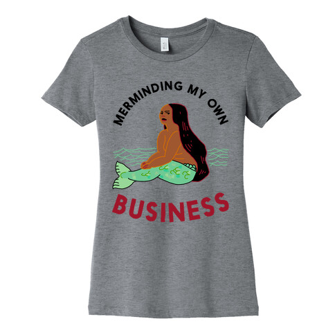 Merminding My Own Business Womens T-Shirt