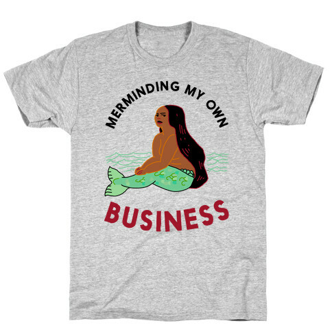 Merminding My Own Business T-Shirt