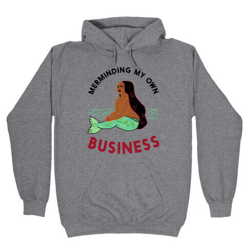 Merminding My Own Business Hooded Sweatshirt