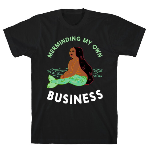 Merminding My Own Business T-Shirt