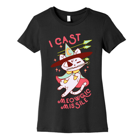I Cast Meowgic Missile  Womens T-Shirt