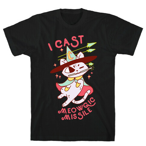 I Cast Meowgic Missile  T-Shirt
