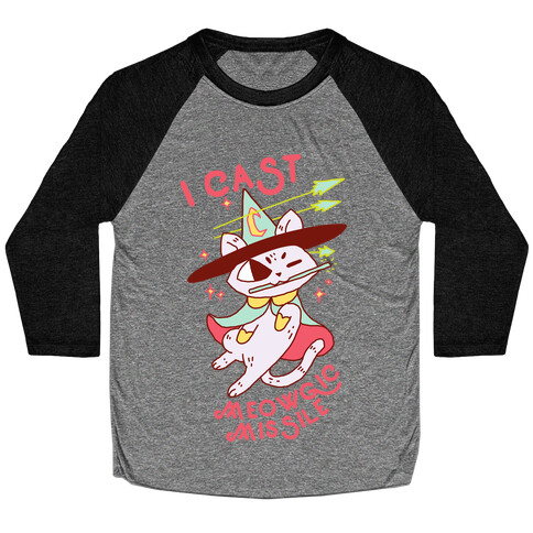 I Cast Meowgic Missile  Baseball Tee