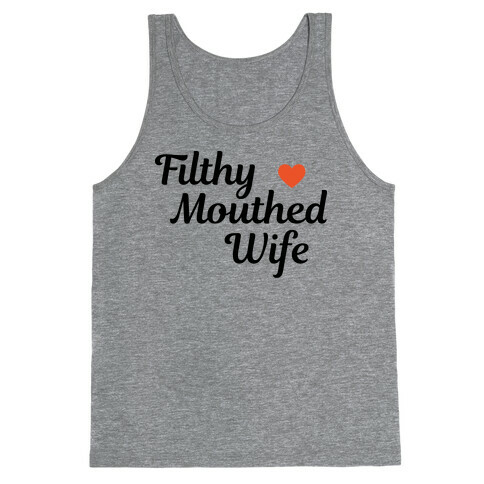 Filthy Mouthed Wife Tank Top