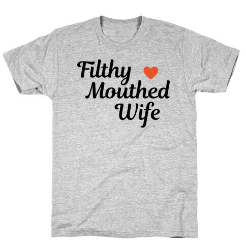 Filthy Mouthed Wife T-Shirt