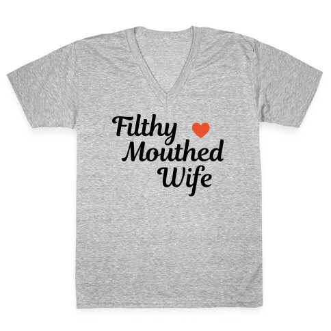 Filthy Mouthed Wife V-Neck Tee Shirt