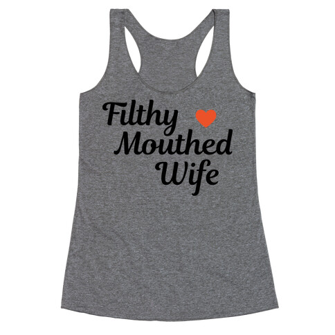 Filthy Mouthed Wife Racerback Tank Top