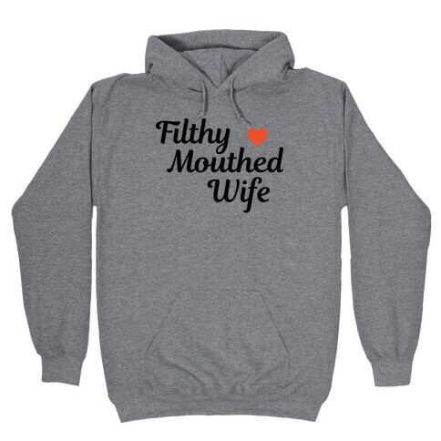 Filthy Mouthed Wife Hooded Sweatshirt
