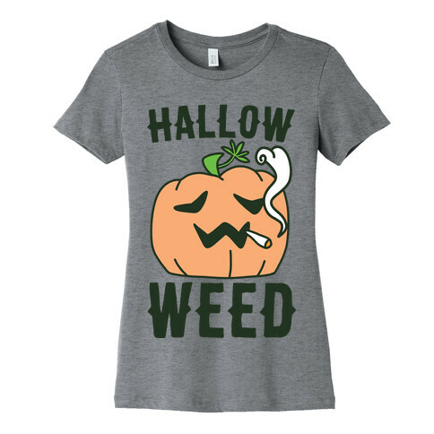 Hallow-Weed Womens T-Shirt