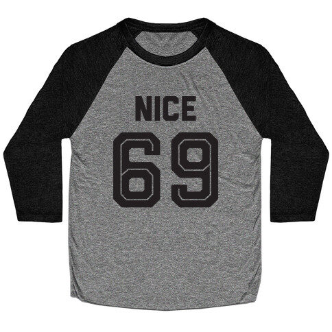 Nice 69 Sports Team Parody Baseball Tee