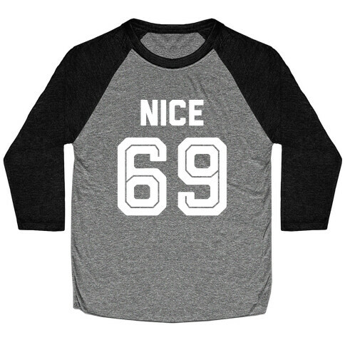 Nice 69 Sports Team Parody Baseball Tee