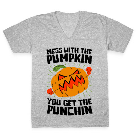 Mess With The Pumpkin You Get The Punchin V-Neck Tee Shirt