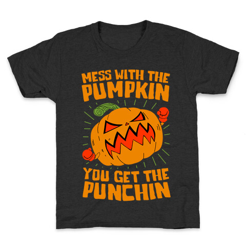 Mess With The Pumpkin You Get The Punchin Kids T-Shirt