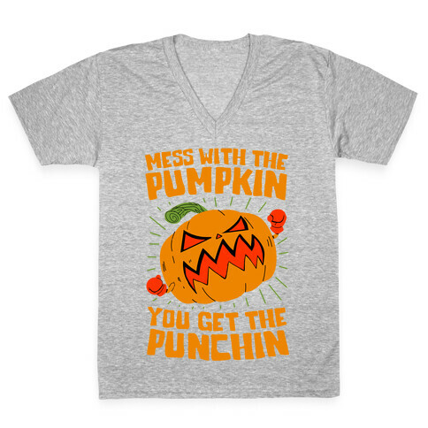Mess With The Pumpkin You Get The Punchin V-Neck Tee Shirt