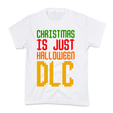 Christmas Is Just Halloween DLC Kids T-Shirt