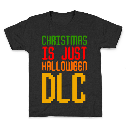 Christmas Is Just Halloween DLC Kids T-Shirt