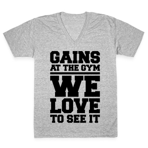 Gains At The Gym We Love To See It V-Neck Tee Shirt