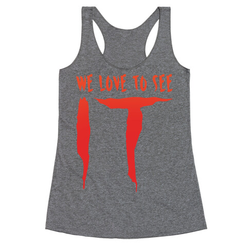 We Love To See It Parody Racerback Tank Top