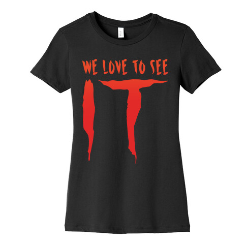 We Love To See It Parody White Print Womens T-Shirt