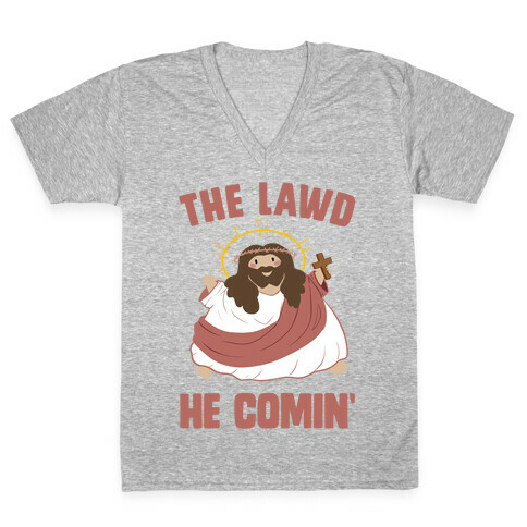 The Lawd He Comin V-Neck Tee Shirt