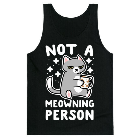 Not a Meowning Person Tank Top