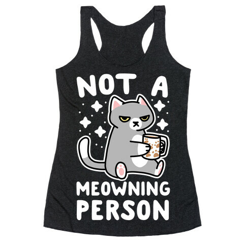 Not a Meowning Person Racerback Tank Top