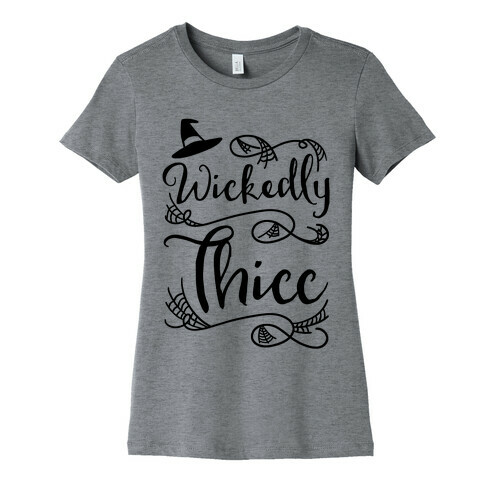 Wickedly Thicc Womens T-Shirt