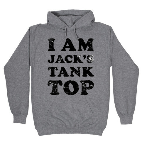 I Am Jack's Tank Top Hooded Sweatshirt