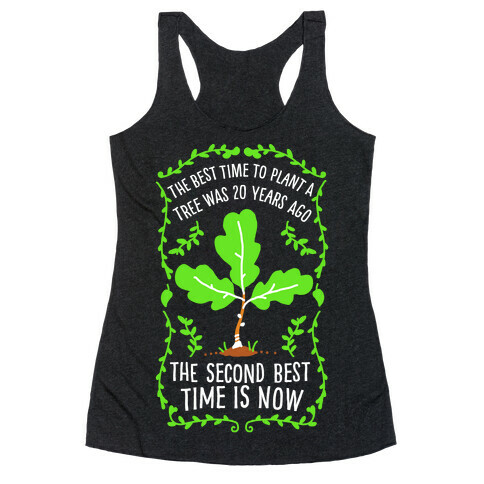 The Best Time to Plant a Tree Racerback Tank Top