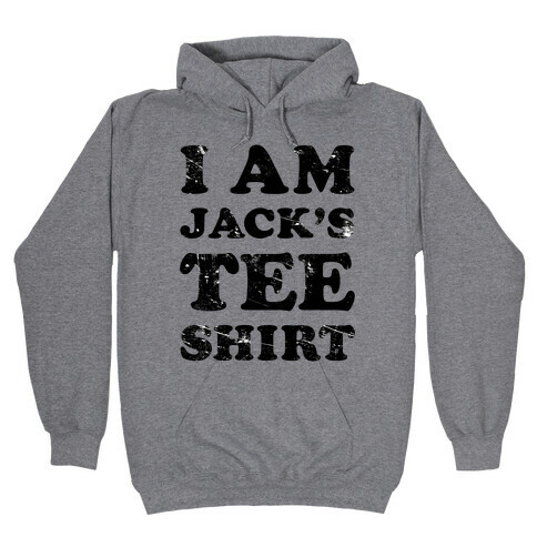 I Am Jack's Tee Shirt Hooded Sweatshirt