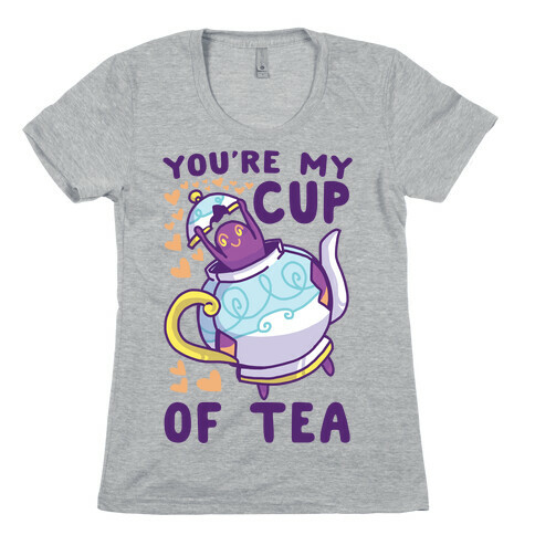 You're My Cup of Tea - Polteageist  Womens T-Shirt