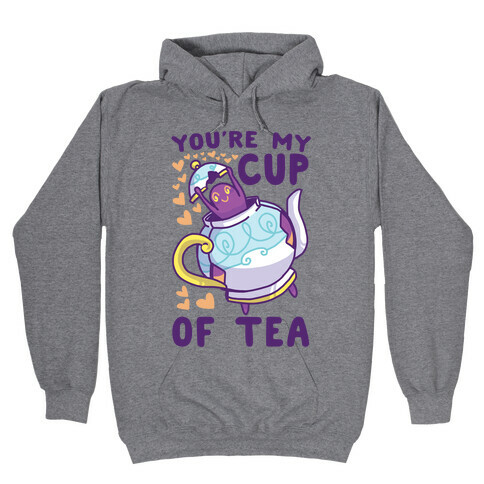 You're My Cup of Tea - Polteageist  Hooded Sweatshirt
