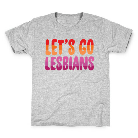 Let's Go, Lesbians Kids T-Shirt