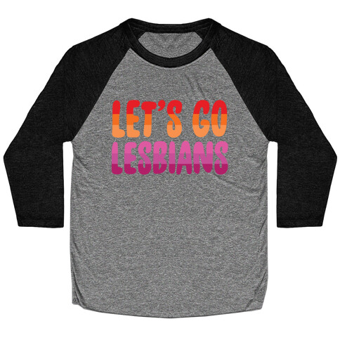 Let's Go, Lesbians Baseball Tee