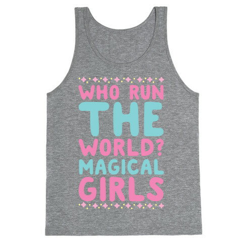 Who Run the World? Magical Girls  Tank Top