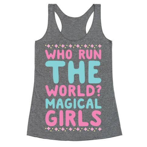Who Run the World? Magical Girls  Racerback Tank Top