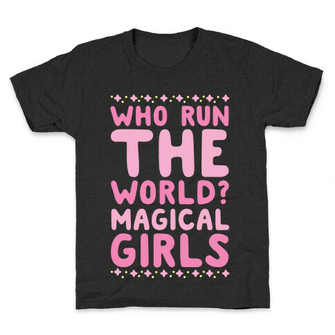 Who Run the World? Magical Girls  Kids T-Shirt