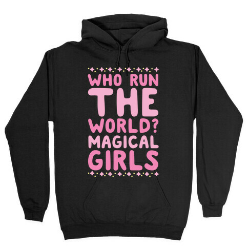 Who Run the World? Magical Girls  Hooded Sweatshirt