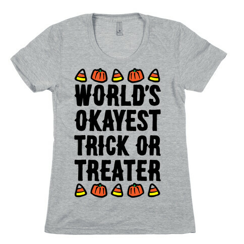 World's Okayest Trick Or Treater  Womens T-Shirt