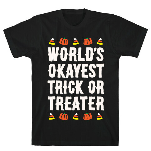 World's Okayest Trick Or Treater White Print T-Shirt