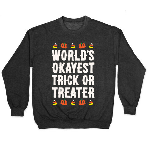 World's Okayest Trick Or Treater White Print Pullover