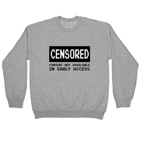 Content Not Available In Early Access Pullover