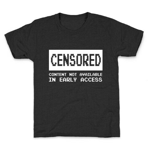 Content Not Available In Early Access Kids T-Shirt