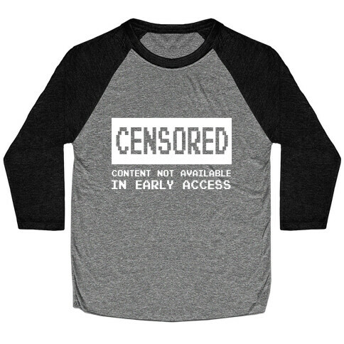 Content Not Available In Early Access Baseball Tee