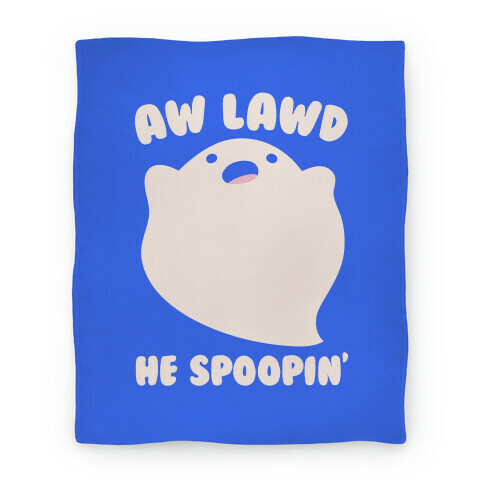 Aw Lawd He Spoopin' Ghost Parody Blanket